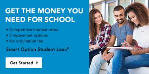 Get the money you need for school - Smart Option Student Loan - Sallie Mae